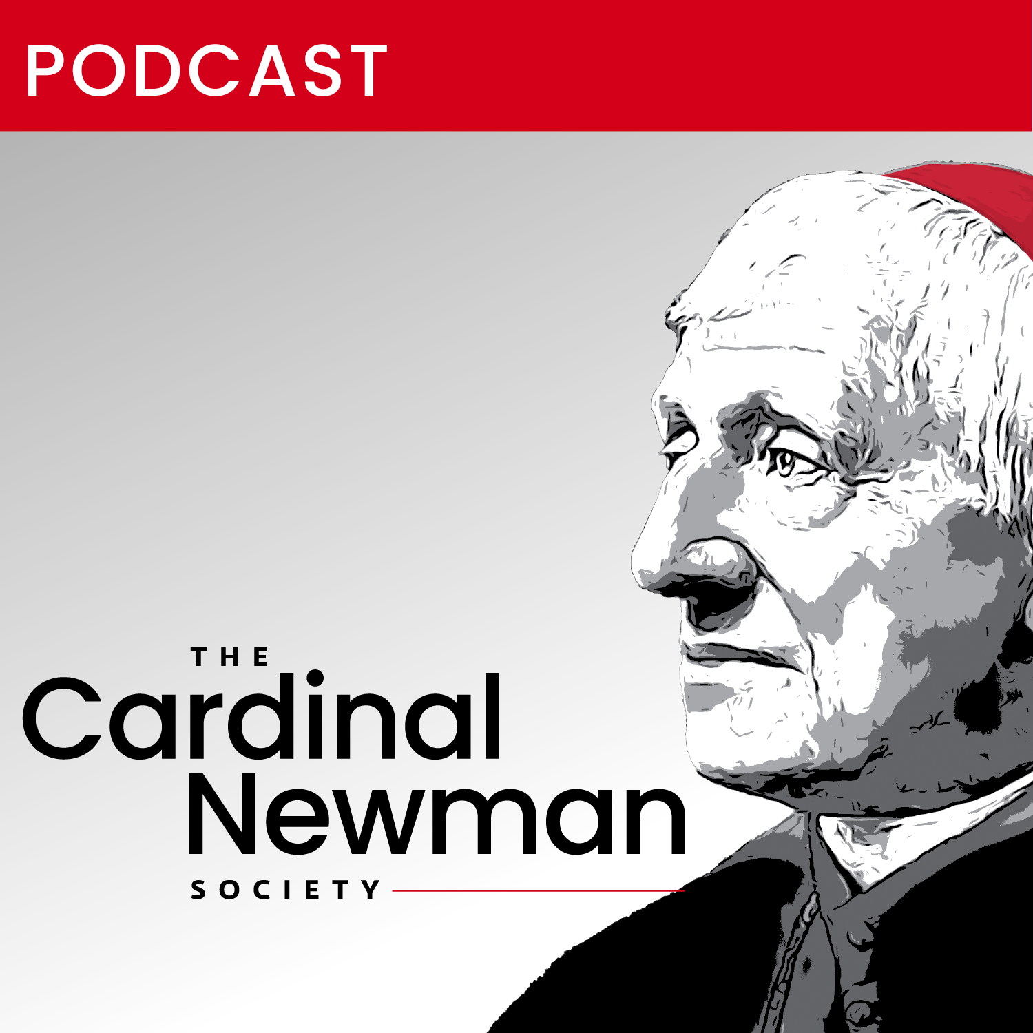The Cardinal Newman Society Podcast